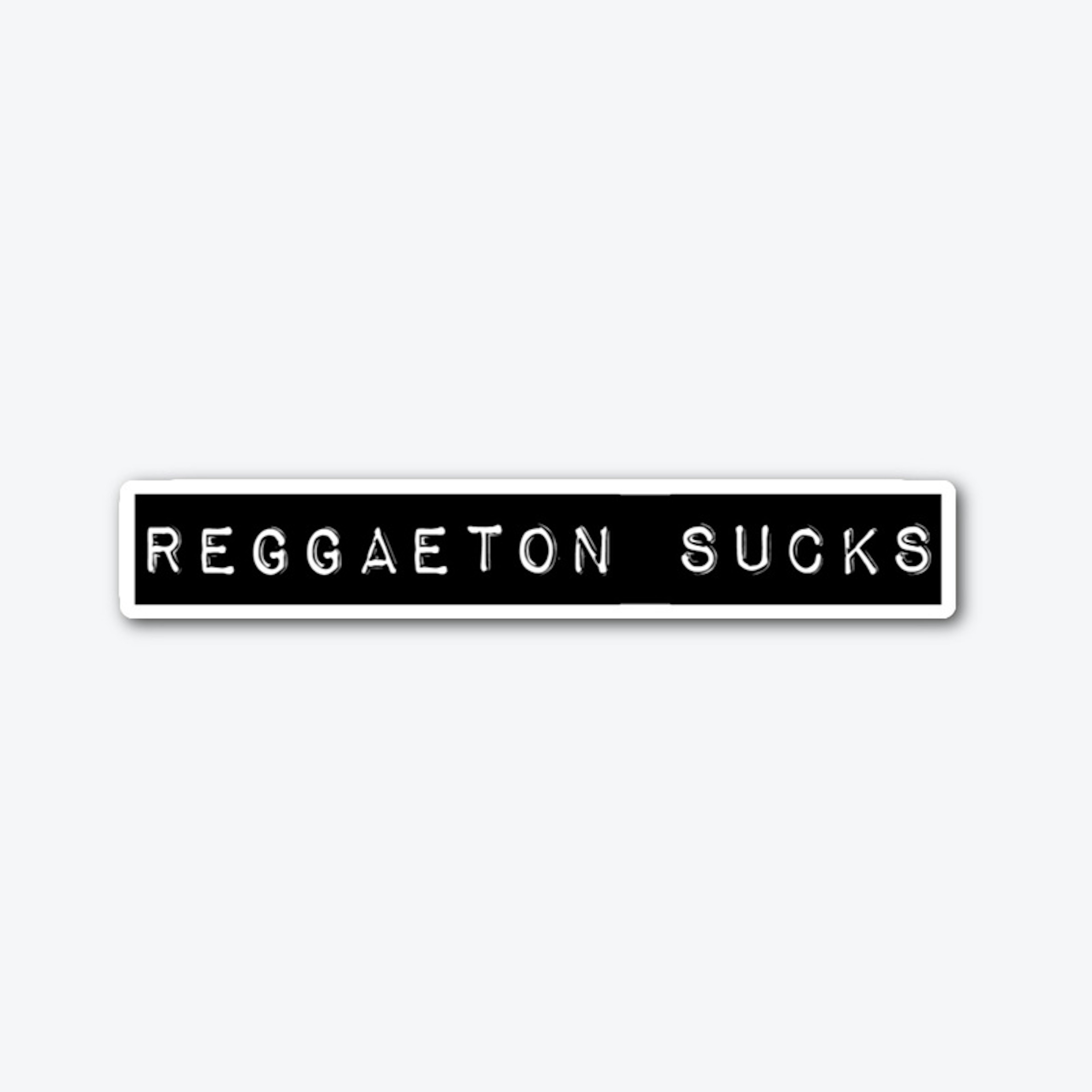 Reggaeton Sucks