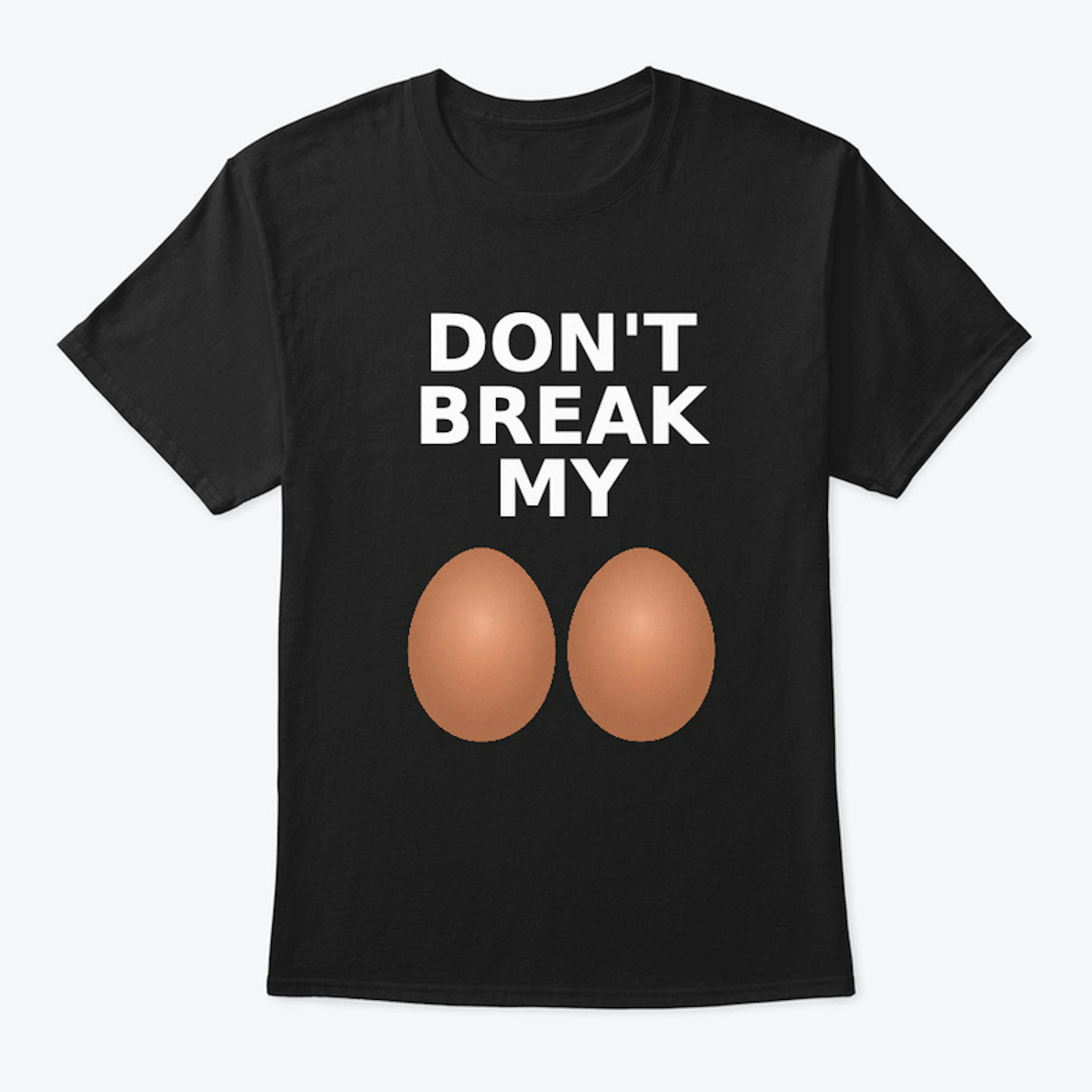 Don't Break My Eggs